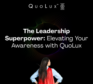 The Leadership Superpower Elevating Your Awareness With Quolux (1)
